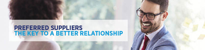 Preferred Suppliers, the key to a better relationship